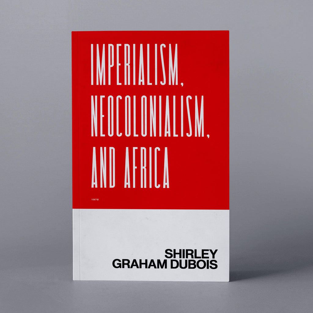 1970: On Imperialism, Neocolonialism, and Africa (Shirley Graham DuBois)