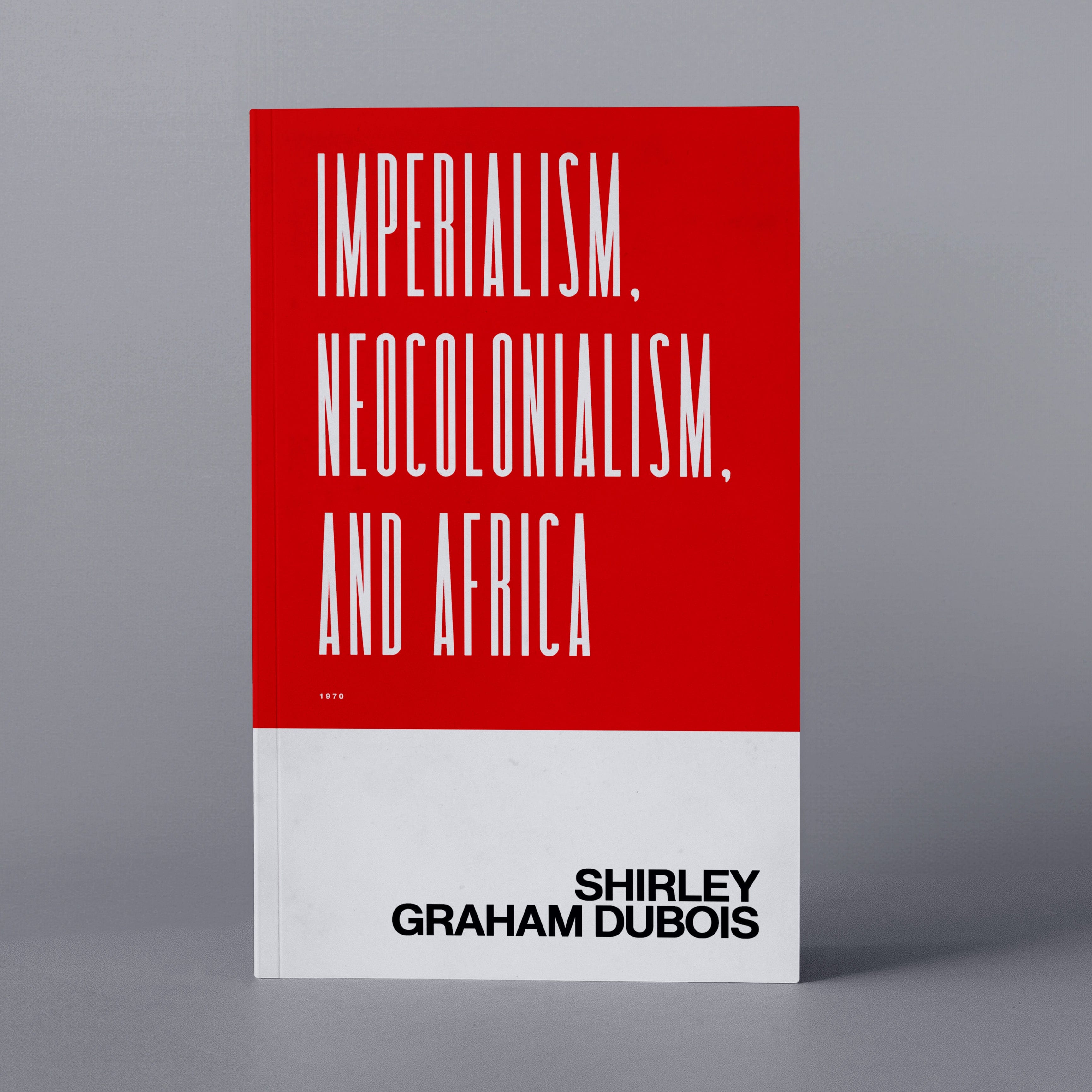 1970: On Imperialism, Neocolonialism, and Africa (Shirley Graham DuBois)
