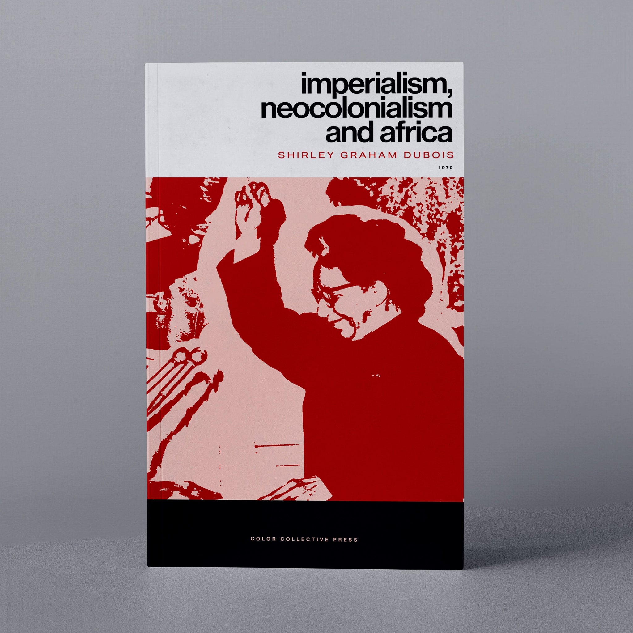 1970: On Imperialism, Neocolonialism, and Africa (Shirley Graham DuBois)