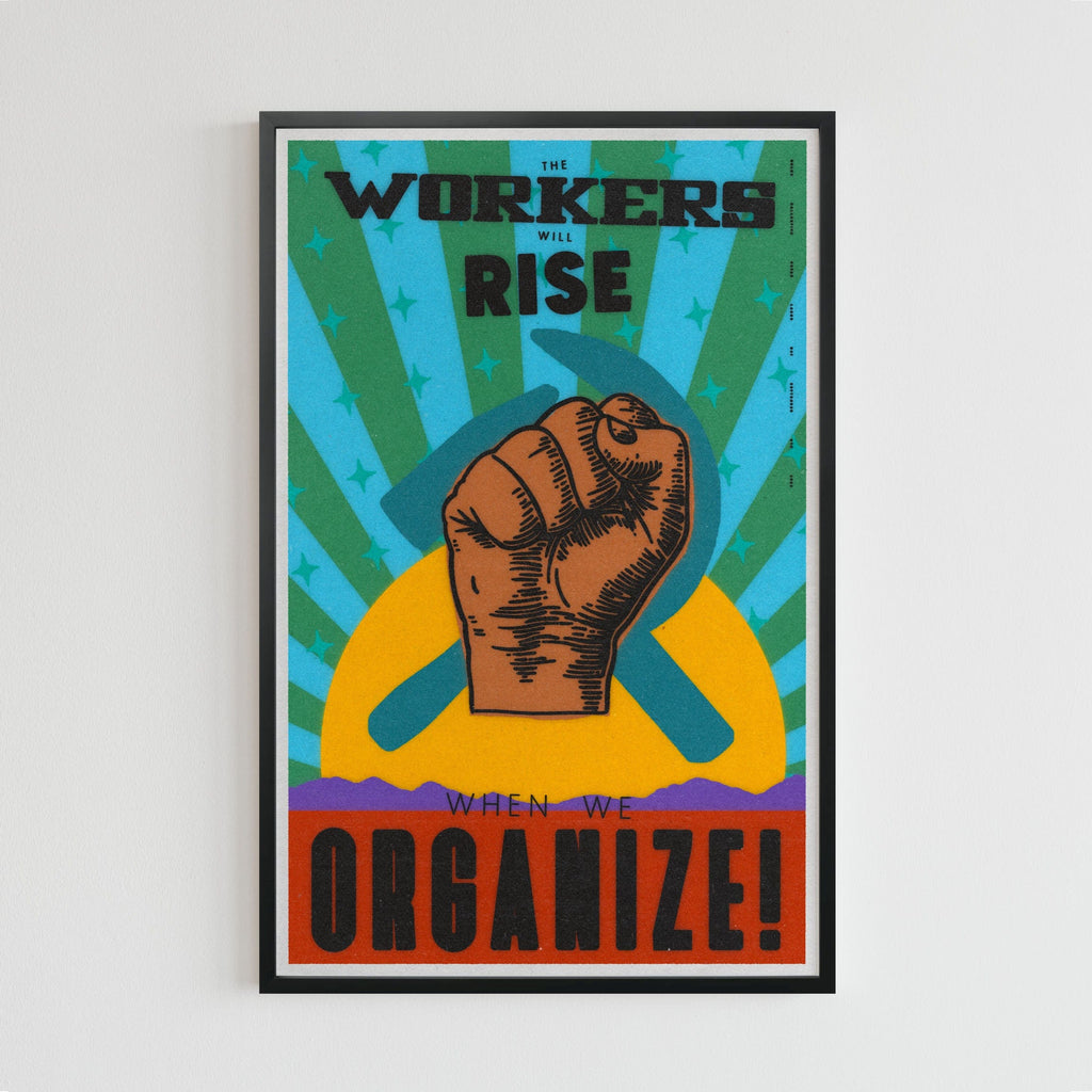 Workers Rise and Organize! (11 x 17 Poster print)